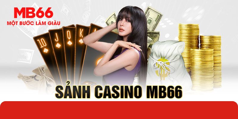 Giới thiệu MB66 với những tựa game chất lượng sảnh Casino